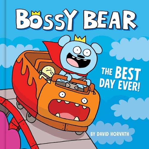 Bossy Bear  : the best day ever! /