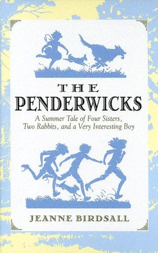 The Penderwicks  : a summer tale of four sisters, two rabbits, and a very interesting boy /